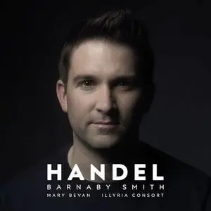 Barnaby Smith & The Illyria Consort - Barnaby Smith: Handel (2021)