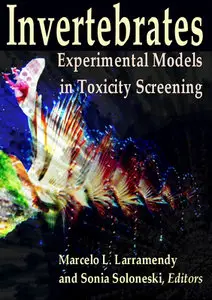 "Invertebrates: Experimental Models in Toxicity Screening" ed. by Marcelo L. Larramendy and Sonia Soloneski