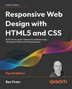 Responsive Web Design with HTML5 and CSS: Build future-proof responsive websites using the latest HTML5 and CSS (repost)