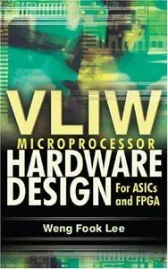 VLIW Microprocessor Hardware Design: On ASIC and FPGA (Repost)