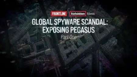 PBS Frontline - Global Spyware Scandal - Exposing Pegasus (2023)