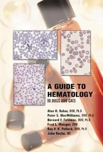A Guide to Hematology in Dogs and Cats [Repost]
