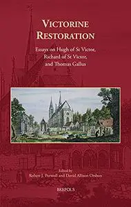 Victorine Restoration: Essays on Hugh of St Victor, Richard of St Victor, and Thomas Gallus (Cursor Mundi)