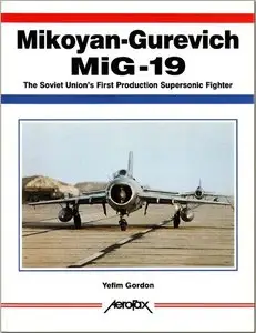 Mikoyan-Gurevich MiG-19: The Soviet Union's First Production Supersonic Fighter