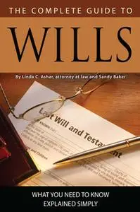 «The Complete Guide to Wills» by Linda Ashar