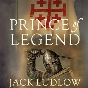 Prince of Legend: The Crusades Trilogy, Book 3