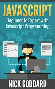 Javascript: Beginner to Expert with Javascript Programming