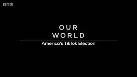 BBC Our World - America's TikTok Election (2020)