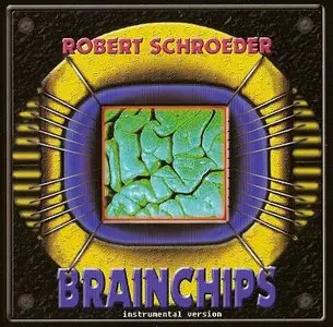 Robert Schroeder - Brainchips (Instrumental Version) 