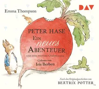 «Peter Hase - Ein neues Abenteuer und zwei weitere Geschichten» by Emma Thompson