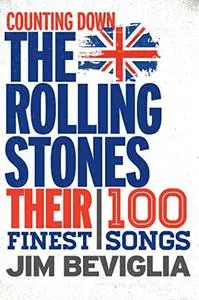 Counting Down the Rolling Stones: Their 100 Finest Songs (Repost)