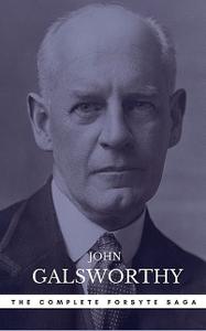 «The Forsyte Saga Complete Novels (The Forsyte Saga – A Modern Comedy – End of the Chapter)» by Book Center, John Galswo