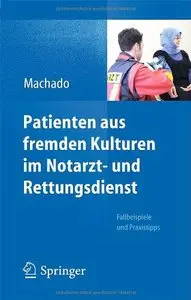 Patienten aus fremden Kulturen im Notarzt- und Rettungsdienst: Fallbeispiele und Praxistipps (repost)