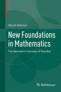 New Foundations in Mathematics: The Geometric Concept of Number (Repost)