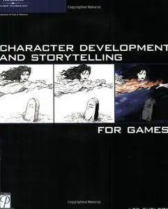 Character Development and Storytelling for Games (Repost)