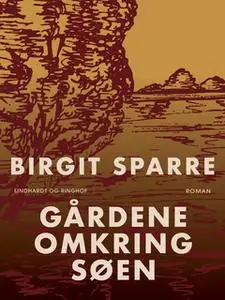 «Gårdene omkring søen» by Birgit Sparre