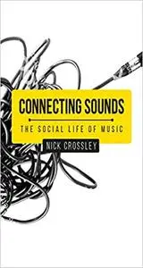 Connecting sounds: The social life of music