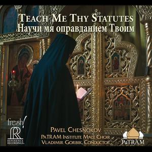 Pavel Chesnokov, PaTRAM Institute Male Choir & Vladimir Gorbik - Teach Me Thy Statutes (2018) [Official Digital Download 24/96]