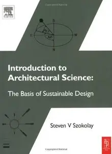 Introduction to Architectural Science: The Basis of Sustainable Design (Repost)