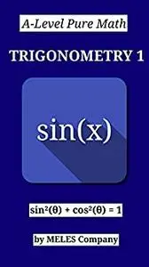 A-Level Pure Math Trigonometry 1: sinθ, cosθ, tanθ
