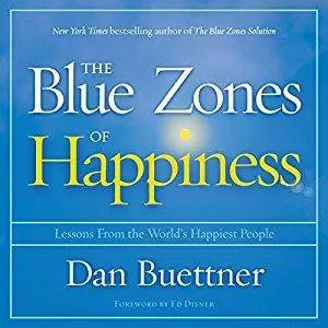 The Blue Zones of Happiness: Lessons from the World's Happiest People [Audiobook]