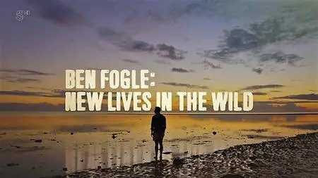 Channel 5 -Ben Fogle New Lives in the Wild: Series 6 (2017)