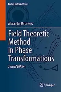 Field Theoretic Method in Phase Transformations (2nd Edition)