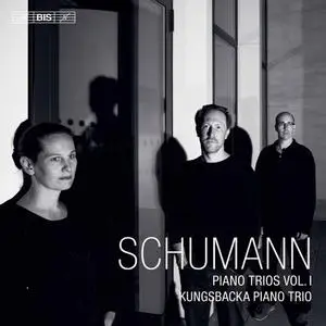 Kungsbacka Piano Trio - R. Schumann Piano Trios, Vol. 1 (2020)