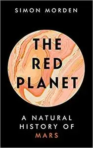 The Red Planet: A Natural History of Mars