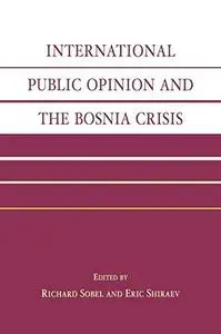 International Public Opinion and the Bosnia Crisis