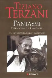 Fantasmi Dispacci dalla Cambogia - Tiziano Terzani