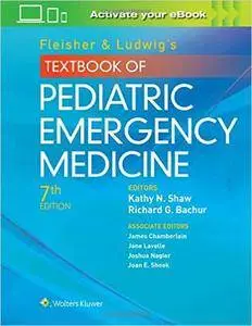 Fleisher & Ludwig's Textbook of Pediatric Emergency Medicine, 7th edition