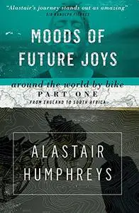 Moods of Future Joys: Around the World by Bike Part One: From England to South Africa