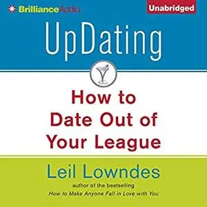 UpDating: How to Date Out of Your League [Audiobook]