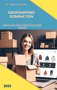Dropshipping Domination: Start Your Own Online Store with Shopify