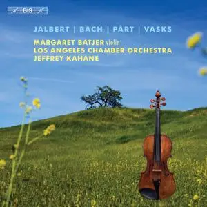 Margaret Batjer - Jalbert, Bach, Pärt & Vasks: Music for Violin & Orchestra (2019) [Official Digital Download 24/48]