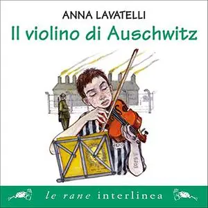 «Il violino di Auschwitz» by Anna Lavatelli