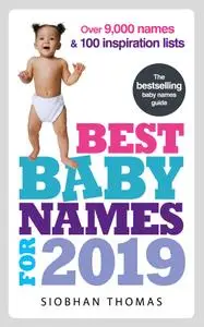 Best Baby Names for 2019: Over 8,000 names and 100 inspiration lists