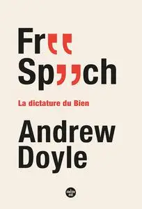 Andrew Doyle, "Free Speech : La dictature du bien"