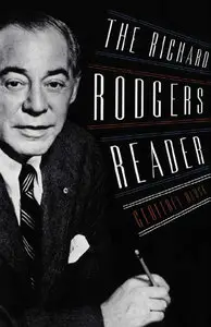 The Richard Rodgers Reader (Readers on American Musicians) (repost)