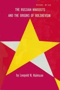 Russian Marxists and the Origins of Bolshevism