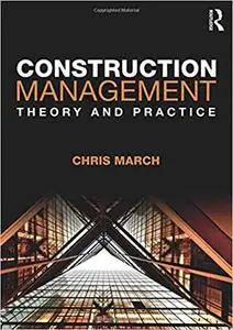 Construction Management: Theory and Practice