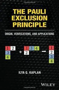 The Pauli Exclusion Principle: Origin, Verifications, and Applications (repost)