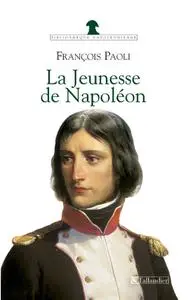 François Paoli, "La jeunesse de Napoléon"