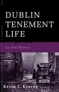 «Dublin Tenement Life» by Kevin C.Kearns