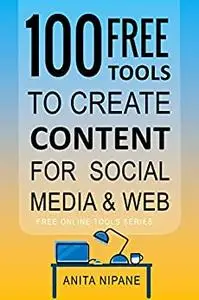 100+ Free Tools to Create Content for Social Media & Web: 2022