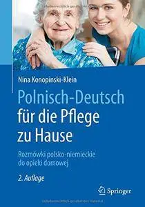 Polnisch-Deutsch für die Pflege zu Hause: Rozmówki polsko-niemieckie do opieki domowej [Repost]