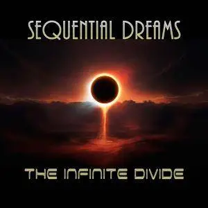 Sequential Dreams - The Infinite Divide (2017)