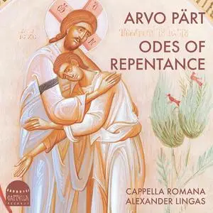 Cappella Romana & Alexander Lingas - Arvo Pärt: Odes of Repentance (2023)