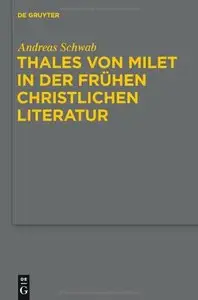 Thales Von Milet in Der Fruhen Christlichen Literatur by Andreas Schwab
